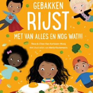 Uitgeverij Rose Stories Gebakken rijst met van alles en nog wat!!! 4+ 9789083145563 Mja Boeken & Kleurboeken Prentenboeken  Wijs west