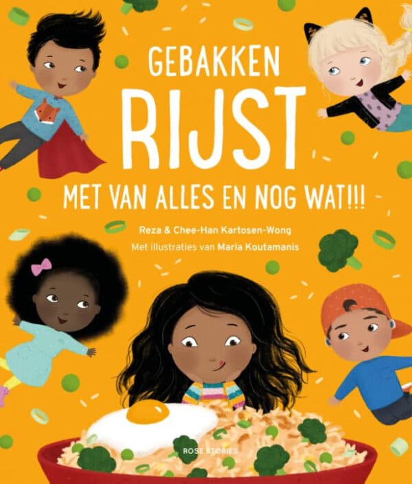 Uitgeverij Rose Stories Gebakken rijst met van alles en nog wat!!! 4+ 9789083145563 Mja Boeken & Kleurboeken Prentenboeken  Wijs west