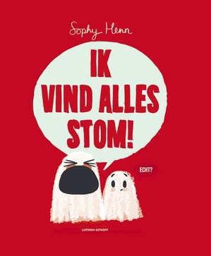 Ik Vind Alles Stom! Prentenboek